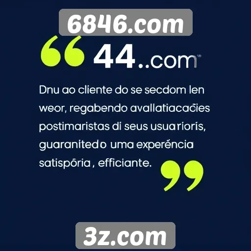 Suporte ao cliente em 6846.com recebe avaliações positivas